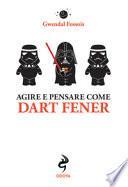 Agire e pensare come Dart Fener