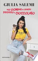 Agli uomini ho sempre preferito il cioccolato