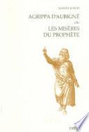 Agrippa d'Aubigné, ou, Les misères du prophète