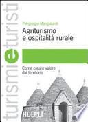 Agriturismo e ospitalità rurale. Come creare valore dal territorio