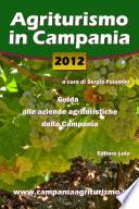 Agriturismo in Campania 2012. Guida alle aziende agrituristiche della Campania