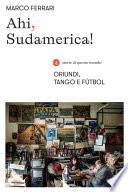 Ahi, Sudamerica!