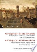 Ai margini del mondo comunale. Sedi del potere collettivo e palazzi pubblici dalle Alpi al Mediterraneo / Aux marges du monde communal. Lieux du pouvoir collectif et palais publics des Alpes à la Méditerranée