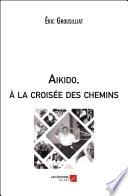 Aikido, à la croisée des chemins