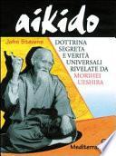 Aikido. Dottrina segreta e verità universali rivelate da Morihei Ueshiba