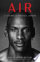 Air. La storia di Michael Jordan