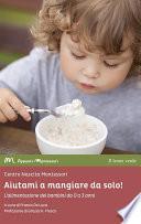 Aiutami a mangiare da solo!