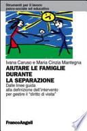 Aiutare le famiglie durante la separazione. Dalle linee guida alla definizione dell'intervento per gestire il diritto di visita