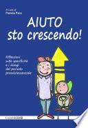 Aiuto sto crescendo!