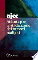 AJCC Atlante per la stadiazione dei tumori maligni