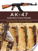 AK-47. Kalashnikov, fucile d'assalto