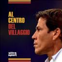 Al centro del villaggio. Rudi Garcia, l'uomo che sta facendo sognare Roma