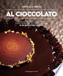 Al cioccolato. Viaggio tra dolci da forno, torte moderne, biscotti e mignon in 50 irresistibili ricette