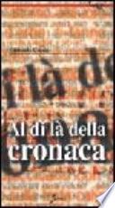Al di là della cronaca. Dentro la notizia