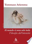 Al mondo ci sono solo isole. Filosofia dell'intensità