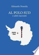 Al Polo Sud e altri racconti