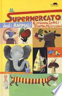 Al supermercato degli animali. Ediz. a colori