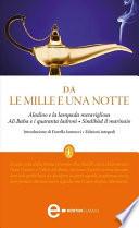 Aladino e la lampada meravigliosa • Ali Baba e i quaranta ladroni • Sindibàd il marinaio