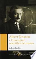 Albert Einstein e l'immagine scientifica del mondo