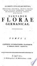 Alberti Guilielmi Roth ... Tentamen florae germanicae Tomus 1. [-3.!