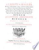 Alberti v. Haller ... Opera minora emendata, aucta, et renouata ... Accesserunt tabulae aeneae