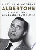 Albertone. Alberto Sordi, una leggenda italiana