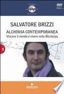 Alchimia contemporanea. Vincere il mondo e vivere nella ricchezza. Con DVD