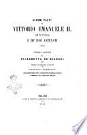 Alcuni fasti di Vittorio Emanuele 2. re d'Italia e de' suoi antenati storici accenni di Elisabetta De-Bianchi ..