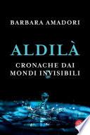 Aldilà. Cronache dai mondi invisibili