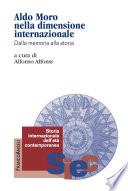 Aldo Moro nella dimensione internazionale. Dalla memoria alla storia