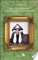 Aleister Crowley. L'enigma dell'occultista
