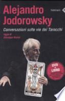 Alejandro Jodorowsky. Conversazioni sulle vie dei tarocchi. DVD. Con libro