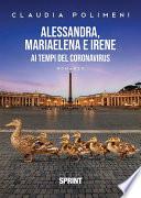 Alessandra, MariaElena e Irene ai tempi del Coronavirus
