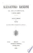 Alessandro Manzoni, la sua famiglia, i suoi amici