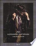 Alessandro Martorana. I am not a tailor. Ediz. italiana e inglese