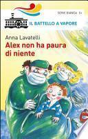 Alex non ha paura di niente