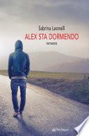 Alex sta dormendo