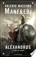 Aléxandros - 1. Il figlio del sogno