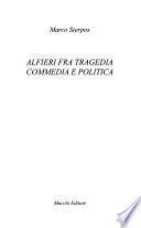Alfieri fra tragedia, commedia e politica