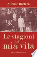 Alfonso Bottero. Le stagioni della mia vita