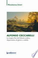 Alfonso Ceccarelli. La tragica fine del falsario umbro, dispensatore di gloria e nobiltà