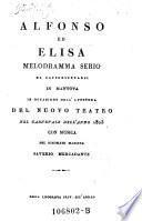 Alfonso ed Elisa Melodramma Serio da Rappresentarsi in Mantova in Occasione dell' Apertura del Nuovo Teatro nel Carnevale dell'anno 1823 con Musica del Rinomato Maestro Saverio Mercadante