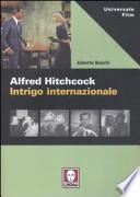 Alfred Hitchcock. Intrigo internazionale