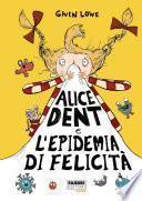 Alice Dent e l'epidemia di felicità