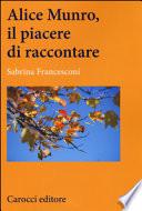 Alice Munro, il piacere di raccontare