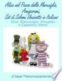 Alice nel Paese delle Meraviglie, Amigurumi, Set di Schemi Uncinetto in Italiano