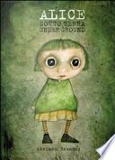 Alice sottoterra. Ediz. italiana e inglese