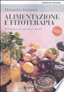 Alimentazione e fitoterapia. Metodologia ed esperienze cliniche
