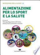 Alimentazione per lo sport e la salute. Nutrizione per lo sport