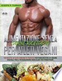 Alimentazione senza carne ricettario per atleti vegani
